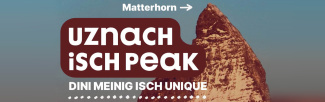 Grosse Überschrift mit "Uznach isch Peak" und Unterschrift "dini Meinig isch unique". Im Hintergrund das Matterhorn und mit gestrichelten Linien ist eingezeichnet, dass Uznach höher liegt als das Matterhorn (weil peak).